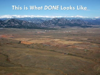 This is What DONE Looks Like
17
 