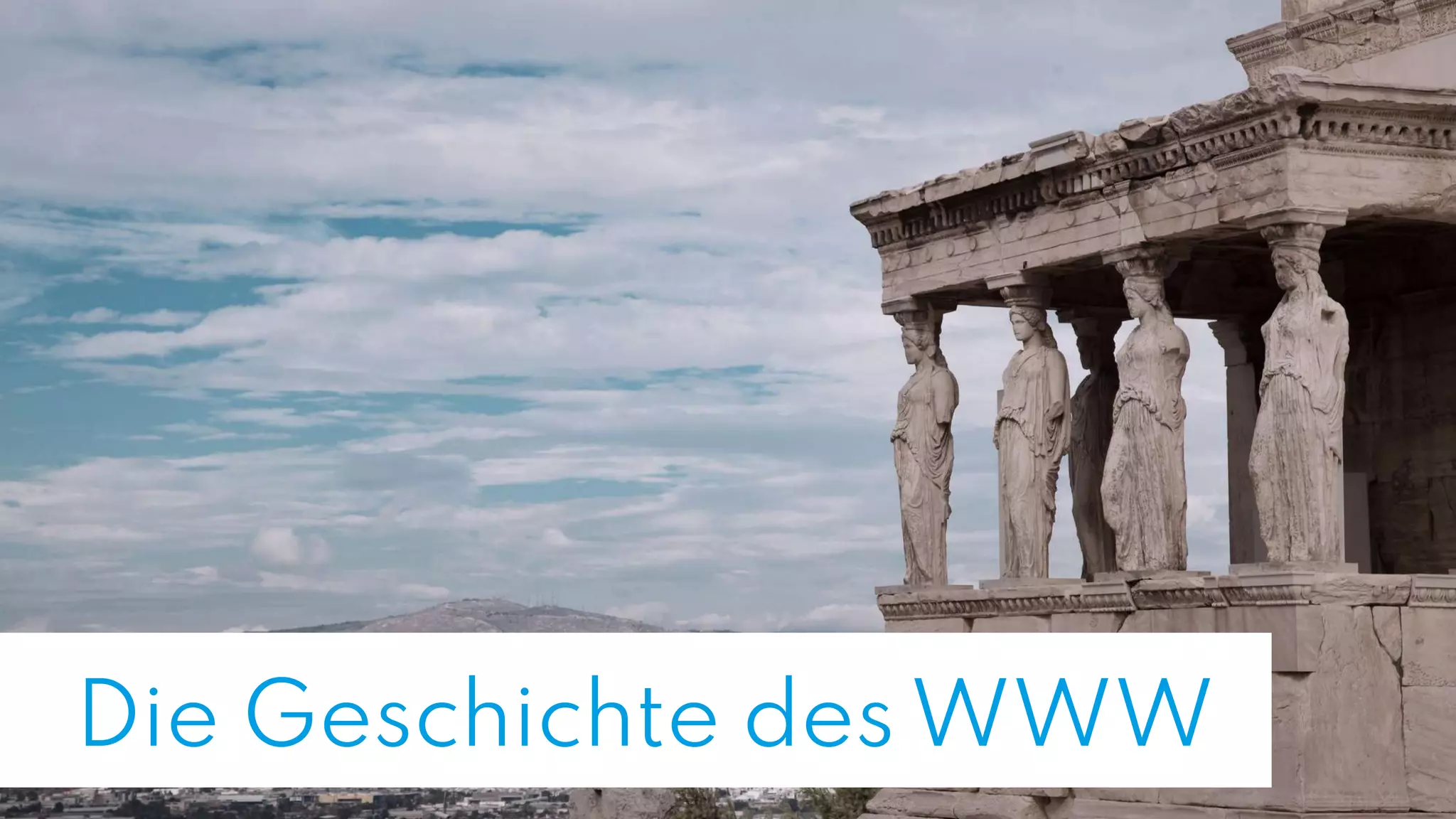 Die Geschichte des WWW
 