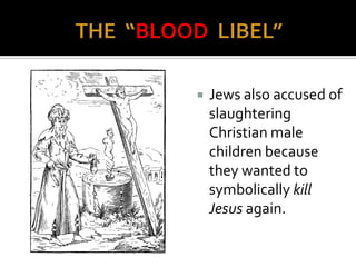  Sometimes Jews & LGBTs constructed as
non-human.
 A crucial point in the psychology of
scapegoating is the representation of
minoritized people as, in historian John
Boswell’s words,
 “animals bent on the destruction of the
children of the majority.”
 Both Jews and LGBTs have long been accused
of being dangerous predators of youth.
 