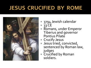  Jesus born at
Bethlehem.
 Mother Mary and
husband Joseph, Jewish.
 Jesus born, died a Jew.
 