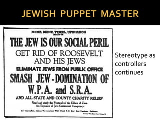  During Spanish Inquisition, by 1492
 Viewed Jews enemies to Christian world
 Driven out of Spain.
 Many Jews, & those suspected of engaging in same-
sex sexuality, burned at the stake or stoned to
death.
 