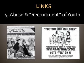 4. Abuse & “Recruitment” ofYouth
 