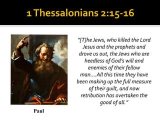  5864 (70 CE), Christians wrote
first gospels under Roman
rule.
 Christians lived under Roman
domination
 Shift blame from Romans to
Jews for Jesus’ death,
 Christian gospels give only
Christian side.
 