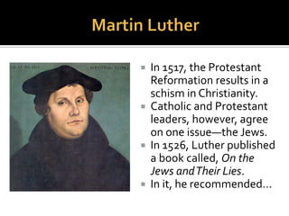  Two statues on the Strasbourg Cathedral, 1250
 Positive Christian view of the Church on the left: eyes open looking
outward.
 Negative view of the Synagogue on the right: blindfolded, face
downward, holding broken staff.
 