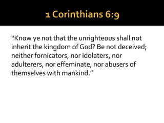 “For whoremonger, for them that defile
themselves with mankind, for menstealers, for
liars, for perjured persons, and if there be any
other thing that is contrary to sound doctrine.”
 