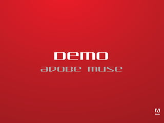 Demo

Adobe Muse

 
