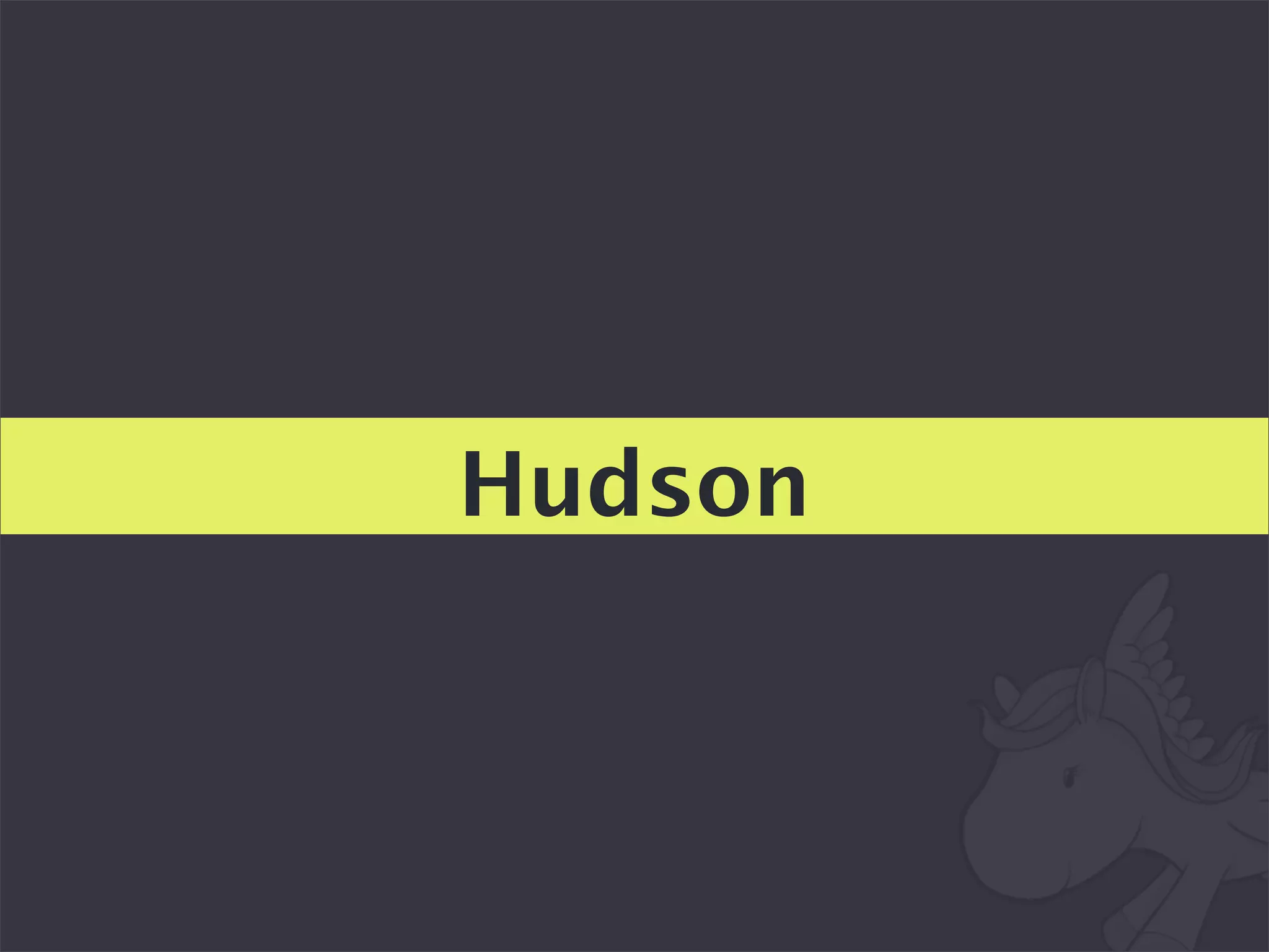 Hudson
 