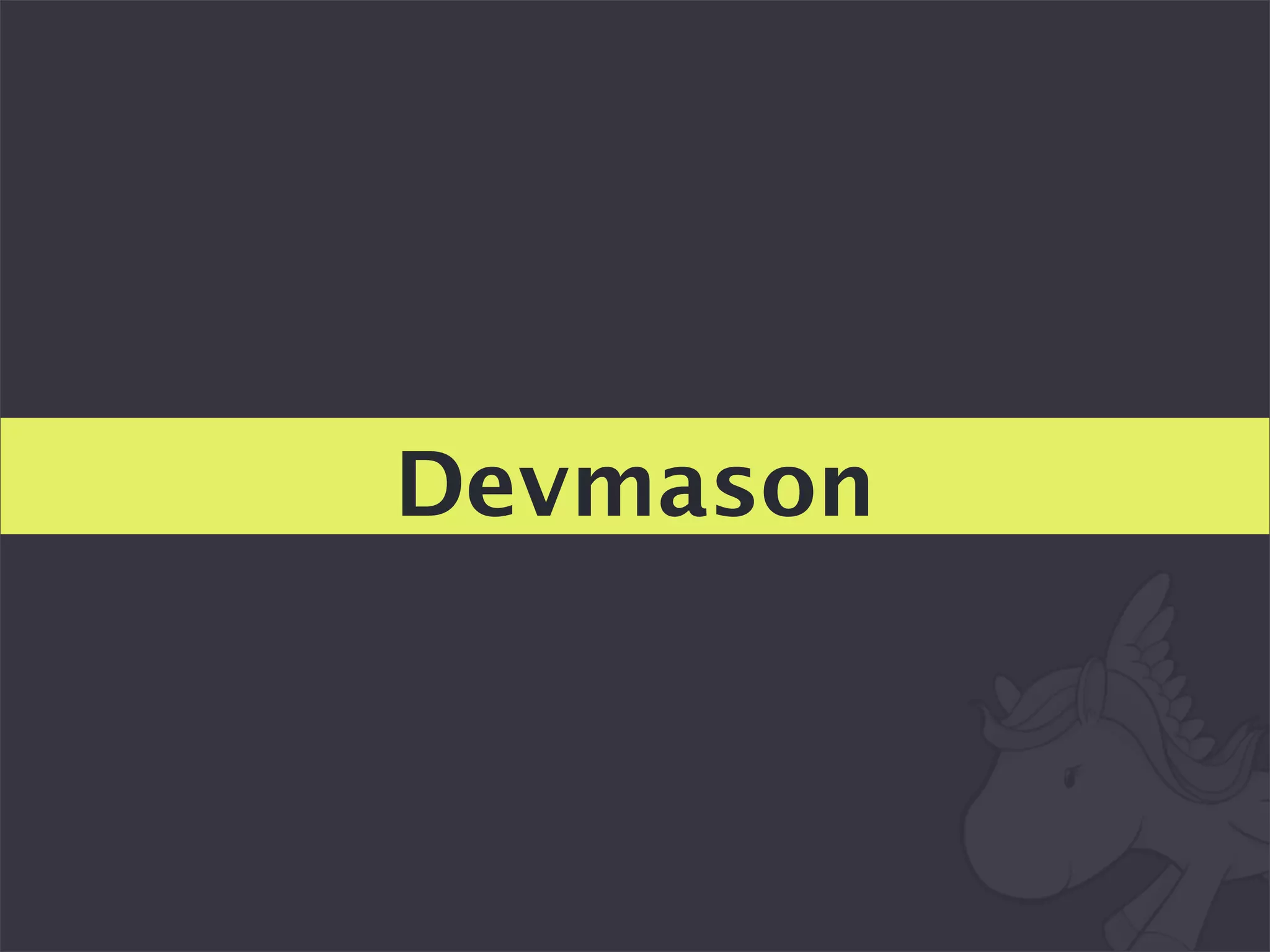 Devmason
 