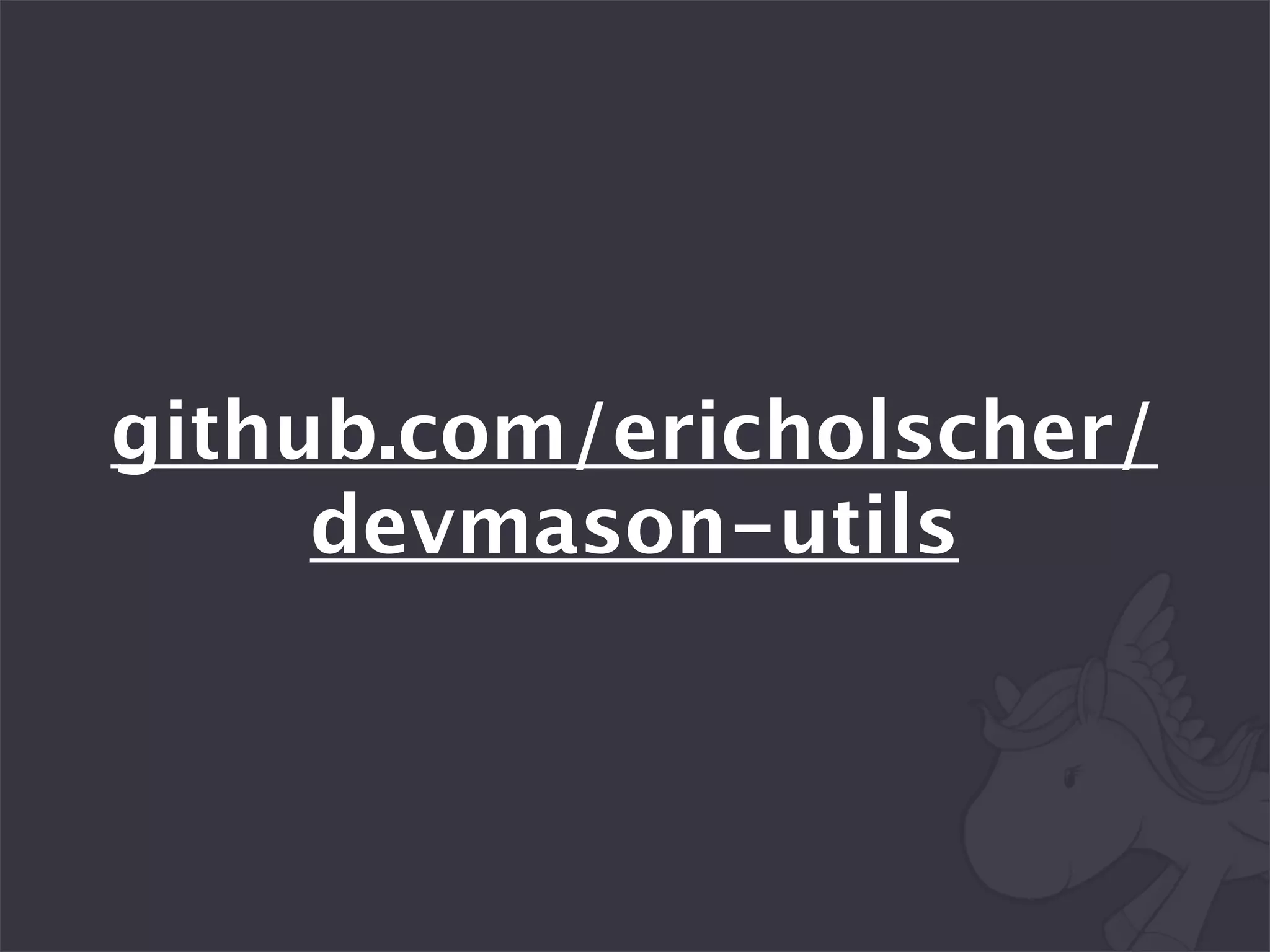 github.com/ericholscher/
     devmason-utils
 