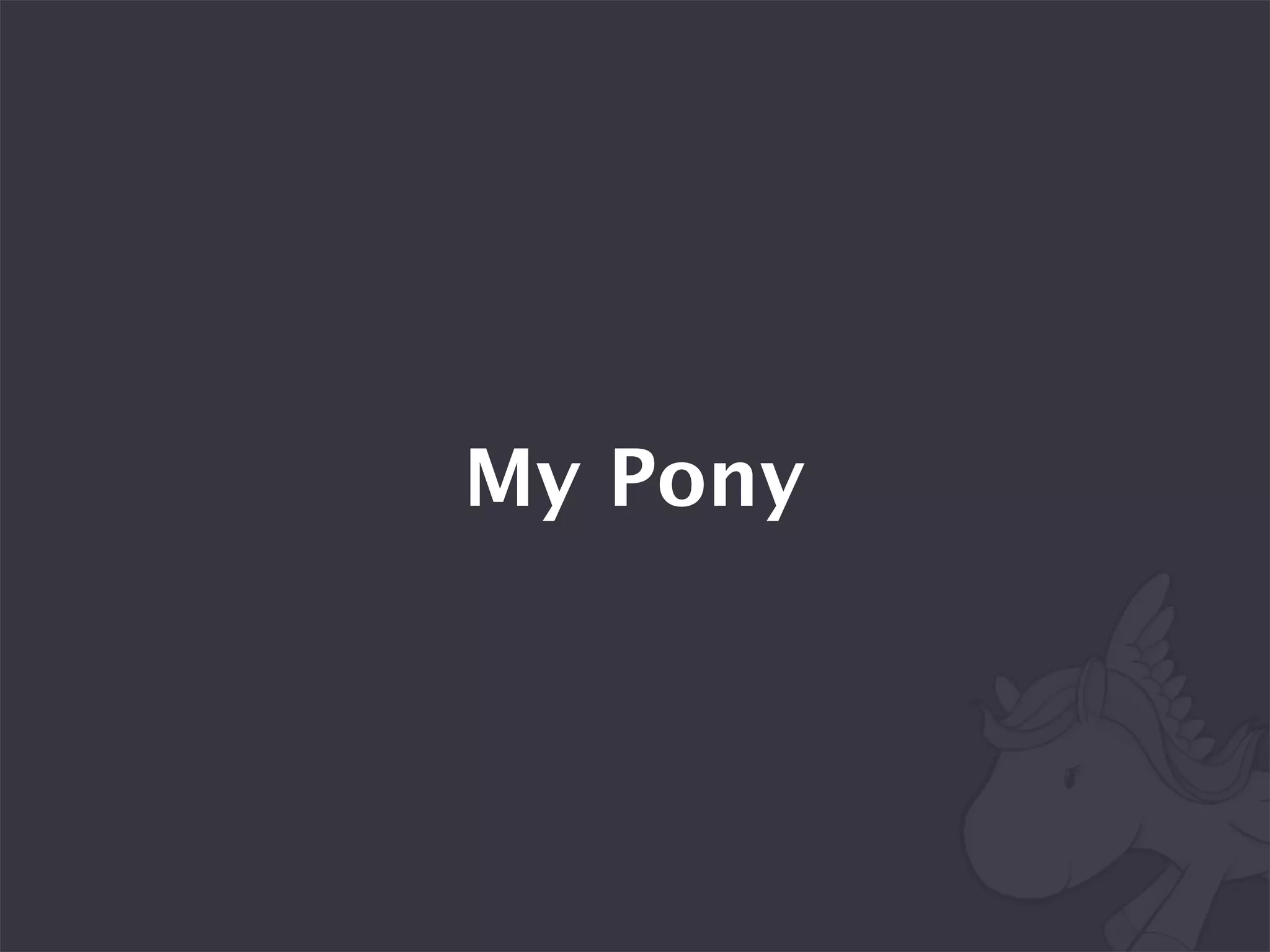 My Pony
 