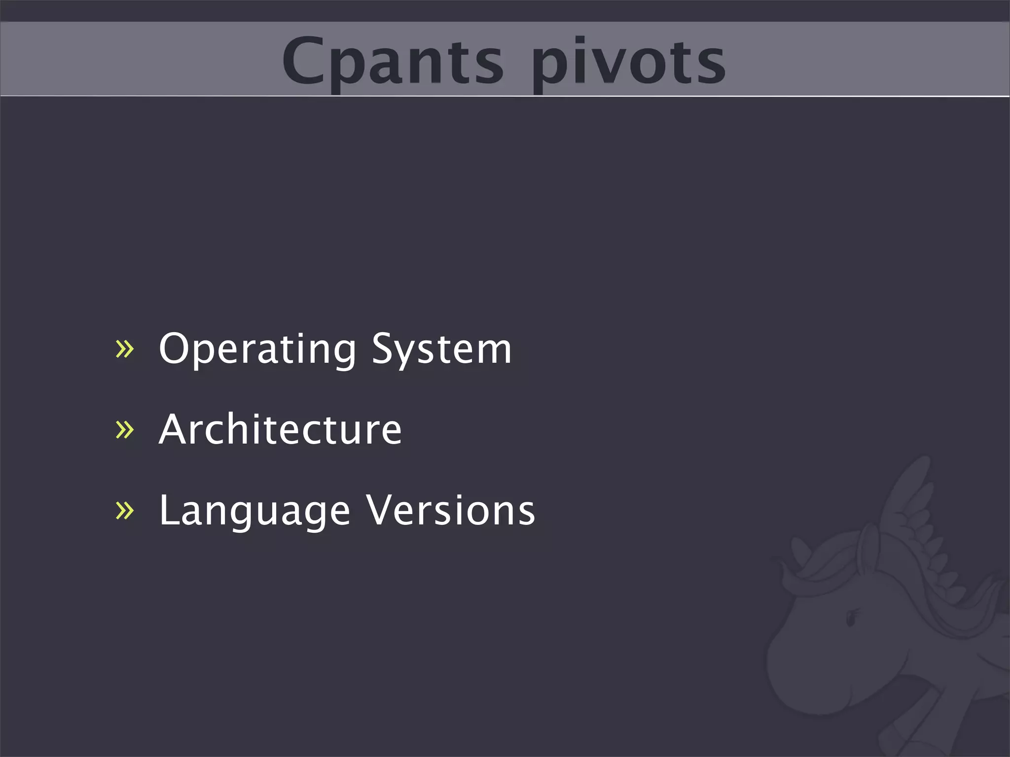 Cpants pivots



» Operating System
» Architecture
» Language Versions
 