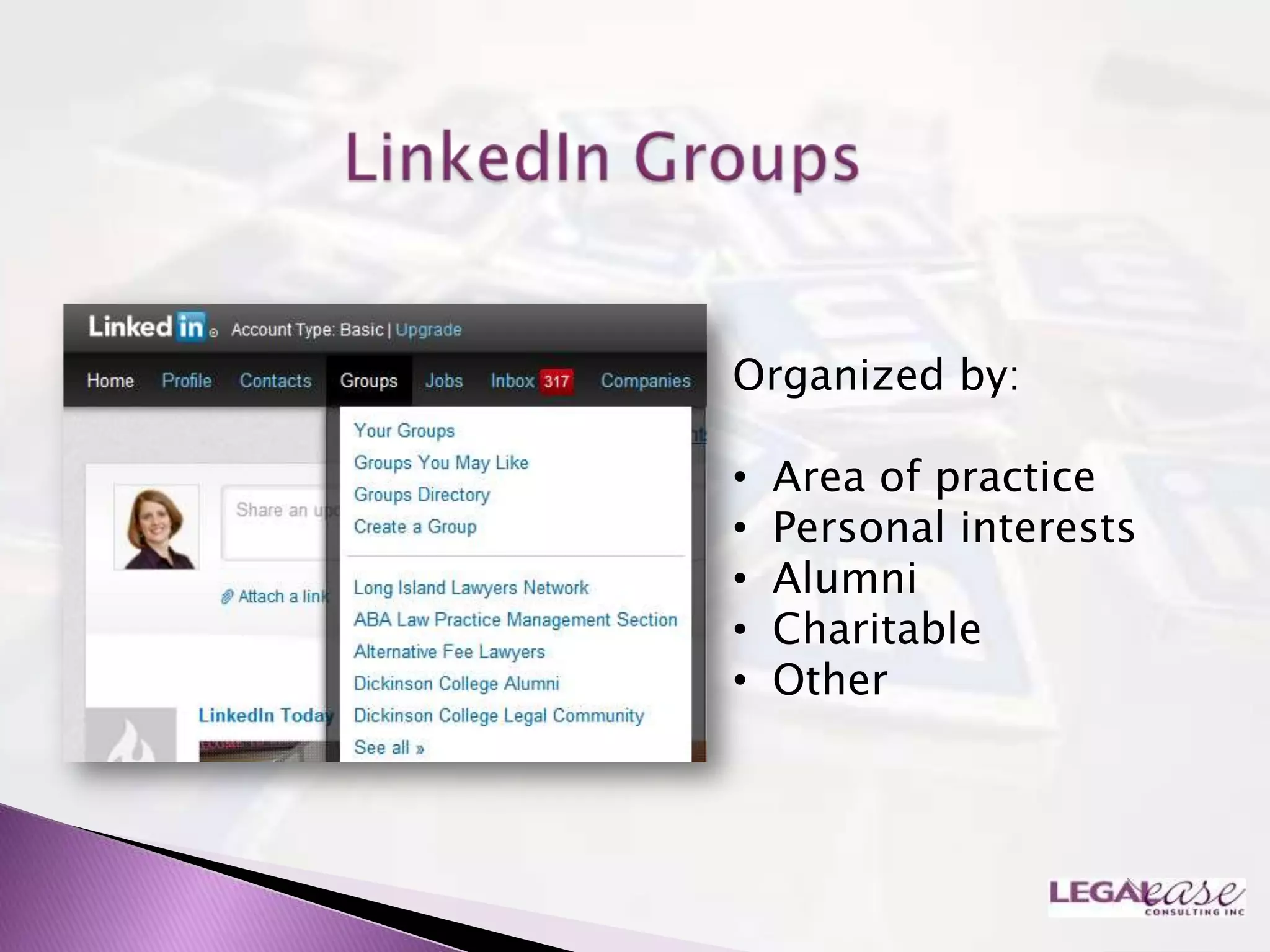 Organized by:

•   Area of practice
•   Personal interests
•   Alumni
•   Charitable
•   Other
 