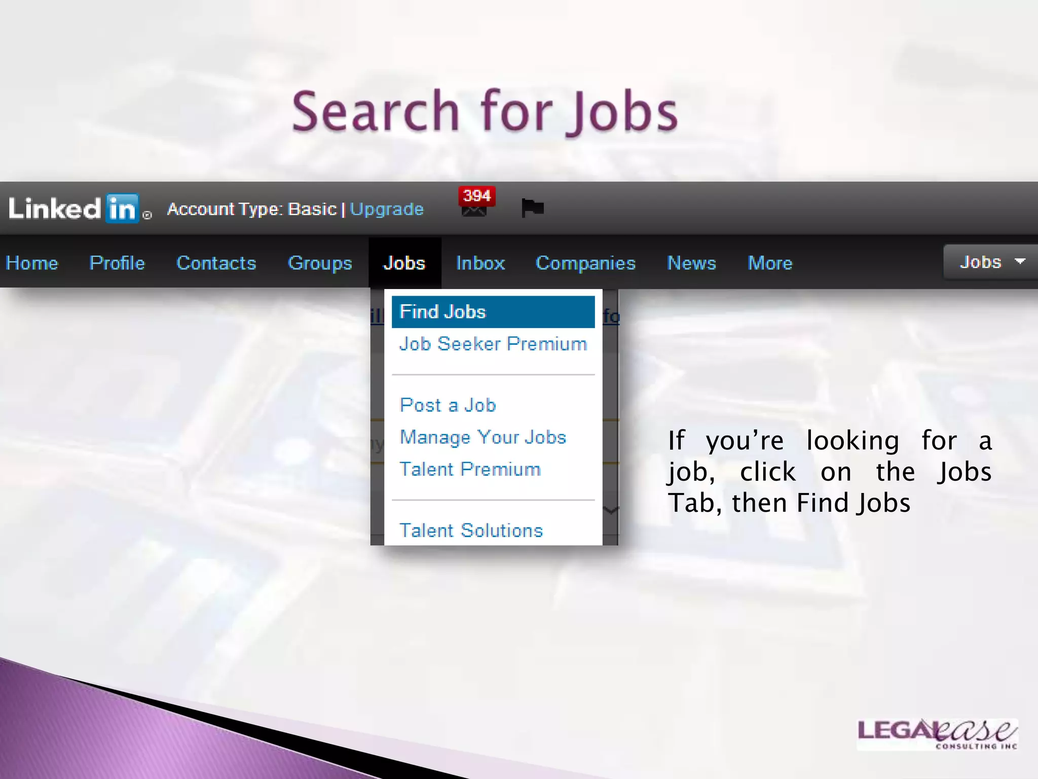 If you‟re looking for a
job, click on the Jobs
Tab, then Find Jobs
 