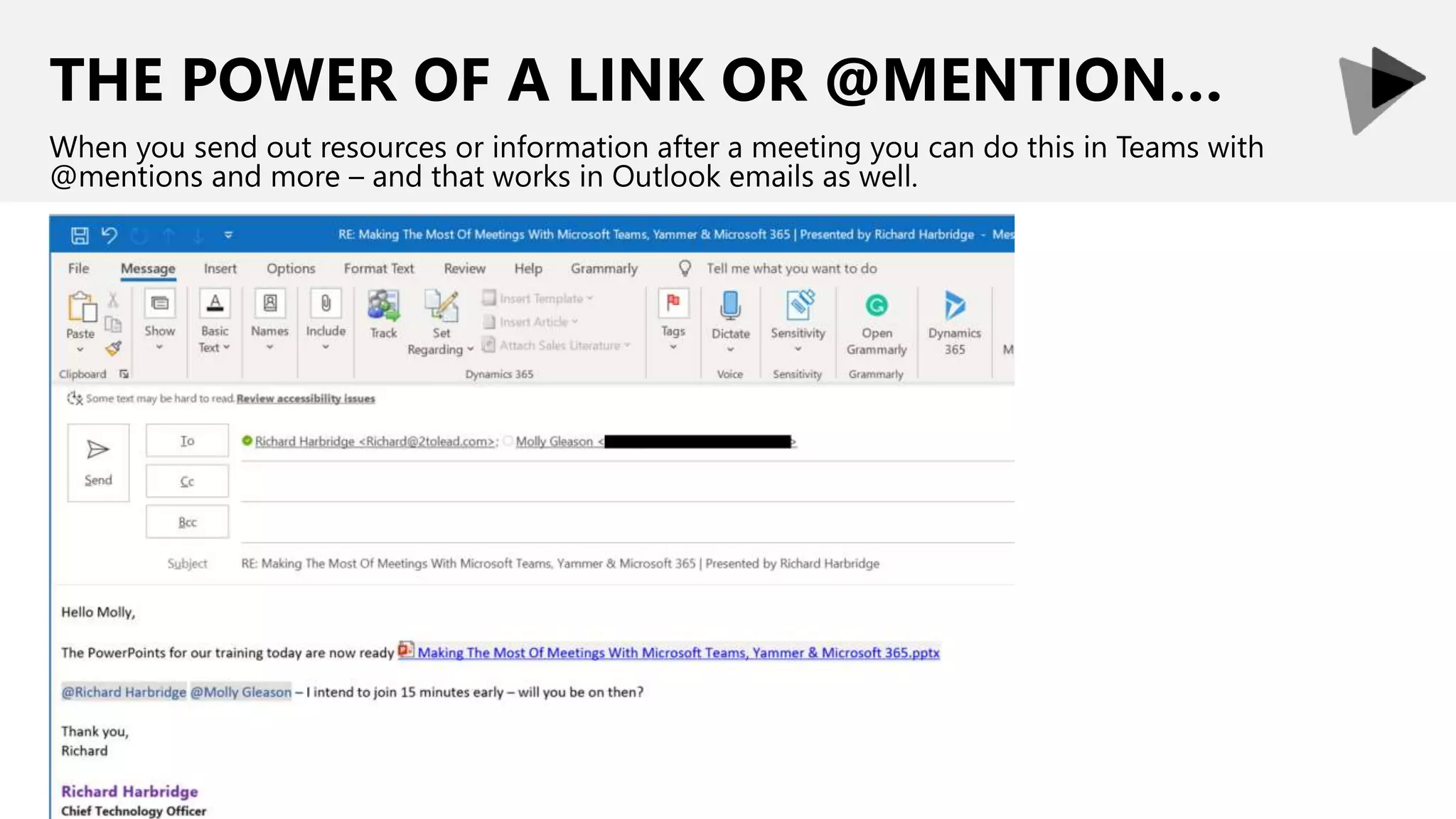 THE POWER OF A LINK OR @MENTION…
When you send out resources or information after a meeting you can do this in Teams with
@mentions and more – and that works in Outlook emails as well.
 