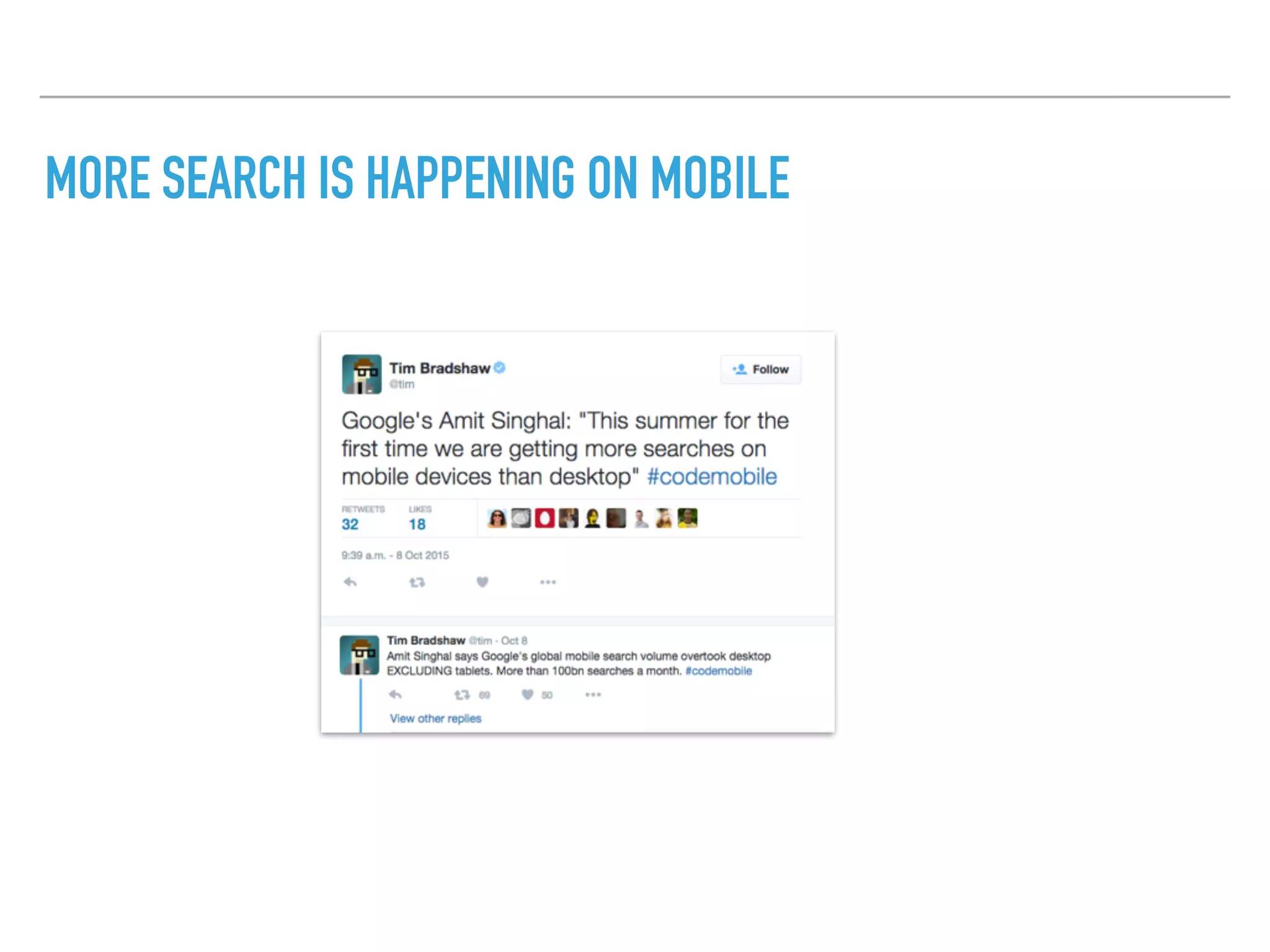 MORE SEARCH IS HAPPENING ON MOBILE
 