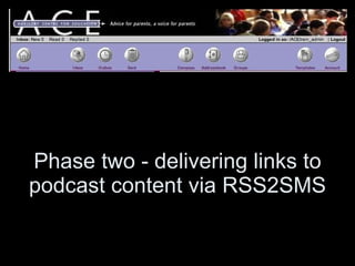 Phase two - delivering links to podcast content via RSS2SMS 
