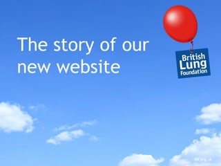 blf.org.uk
The story of our
new website
 