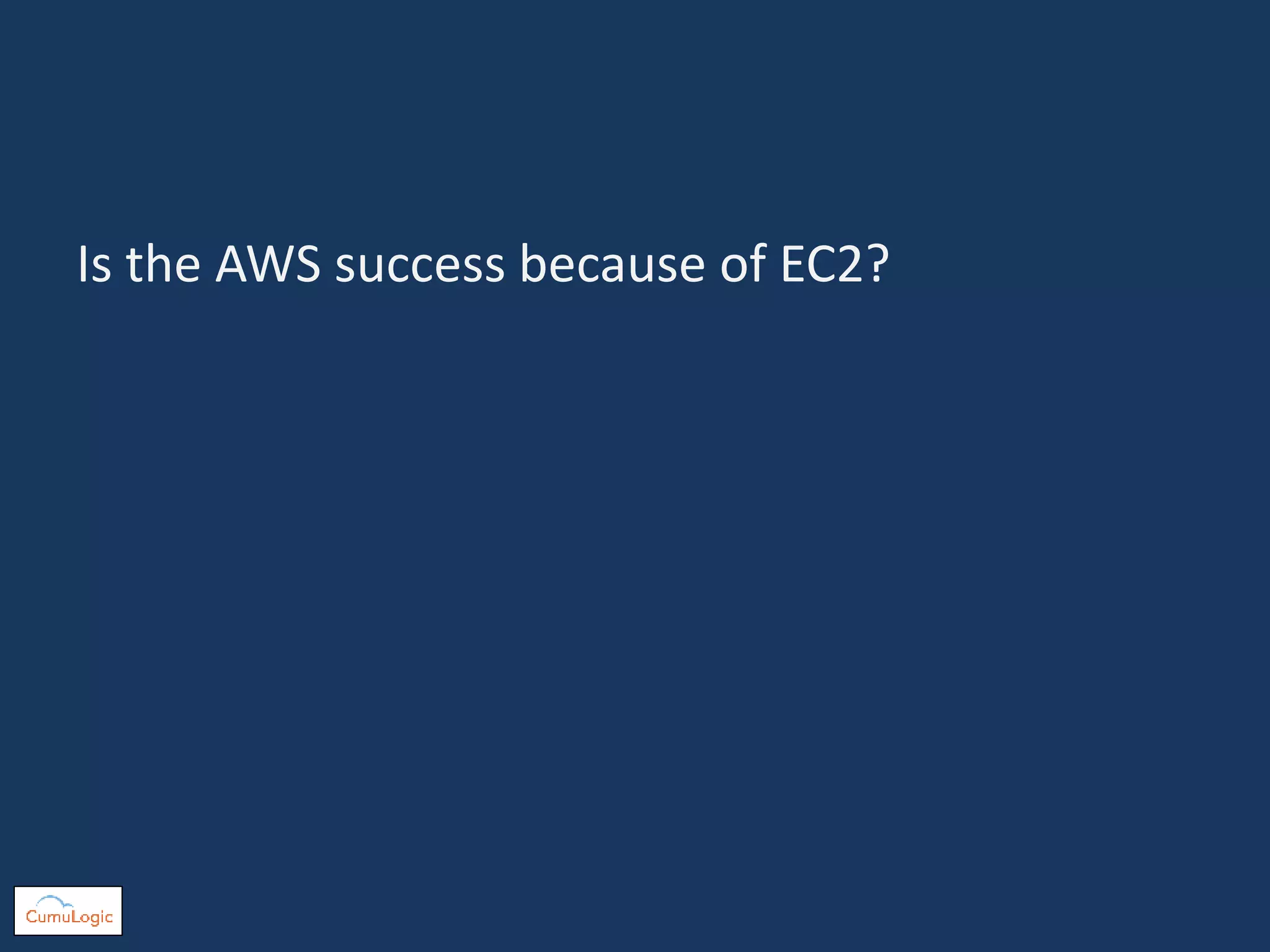 Is the AWS success because of EC2?
 