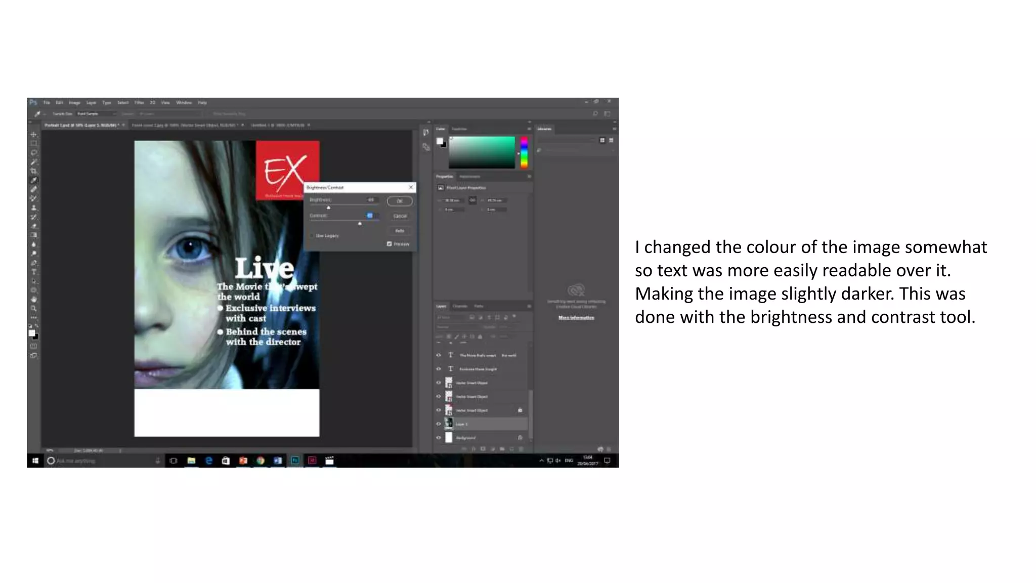 I changed the colour of the image somewhat
so text was more easily readable over it.
Making the image slightly darker. This was
done with the brightness and contrast tool.
 