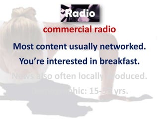 Who to contact?
Head of news
Breakfast crews
Programme manager
 