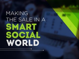 Making the Sale in a Smart Social World