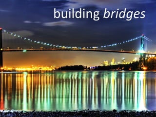 building  bridges 
