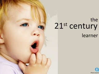 the 21 st  century learner iPhone tutorial 