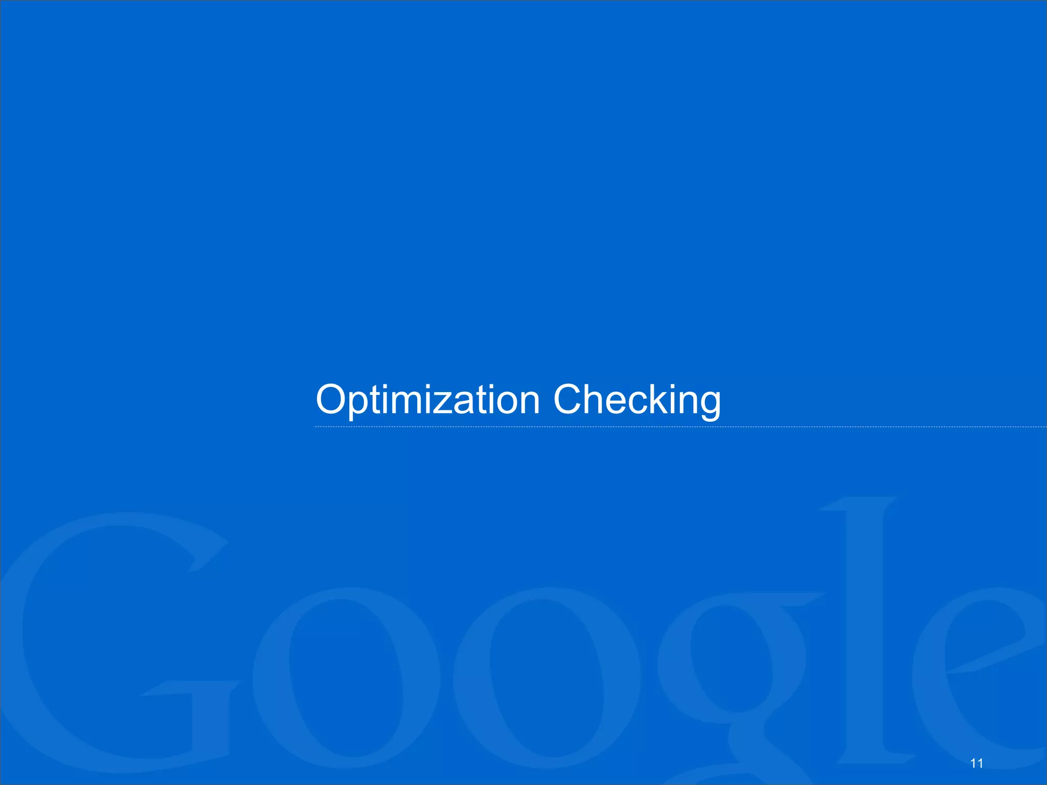 Optimization Checking




                        11
 