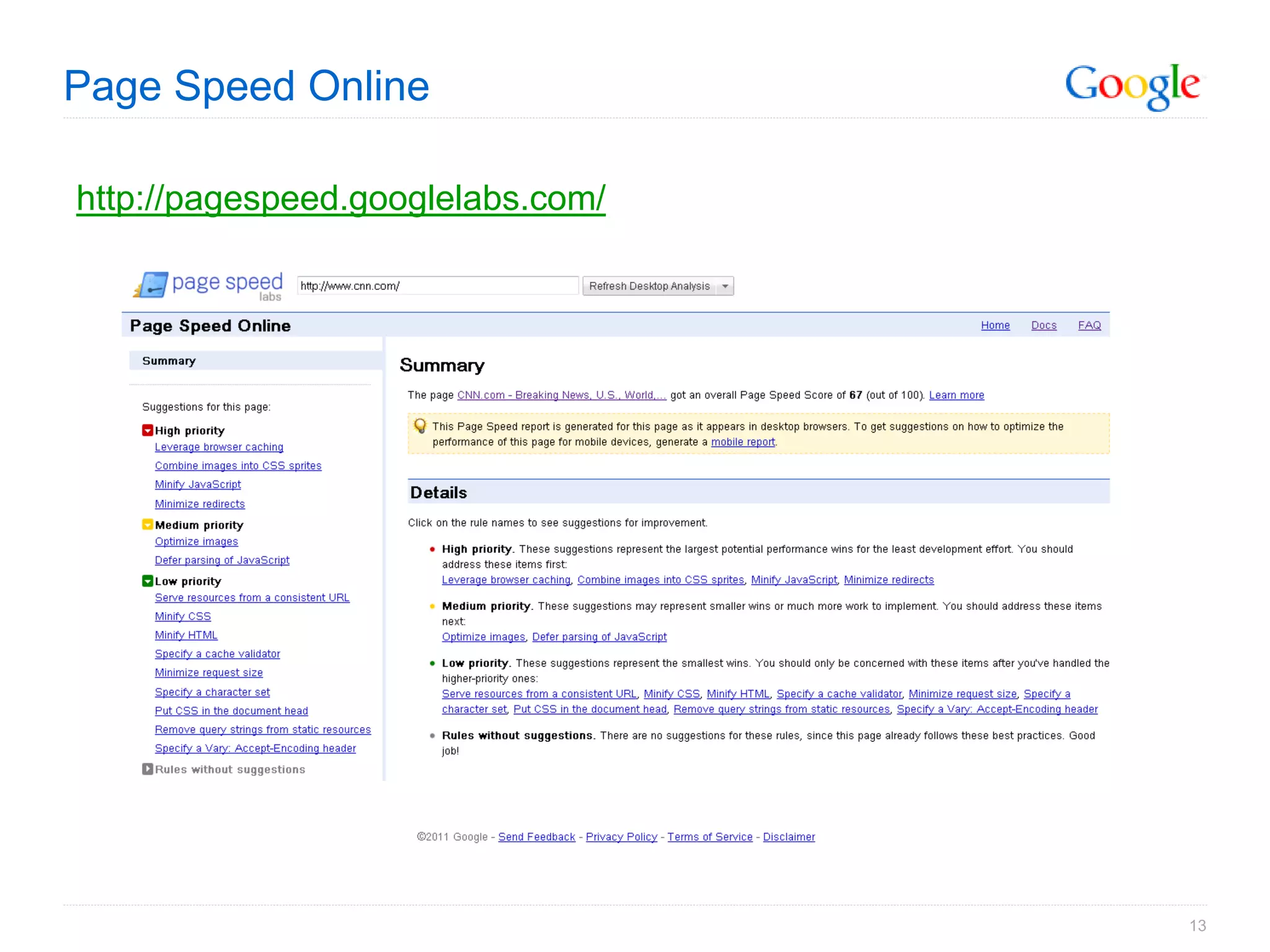 Page Speed Online

http://pagespeed.googlelabs.com/




                                   13
 
