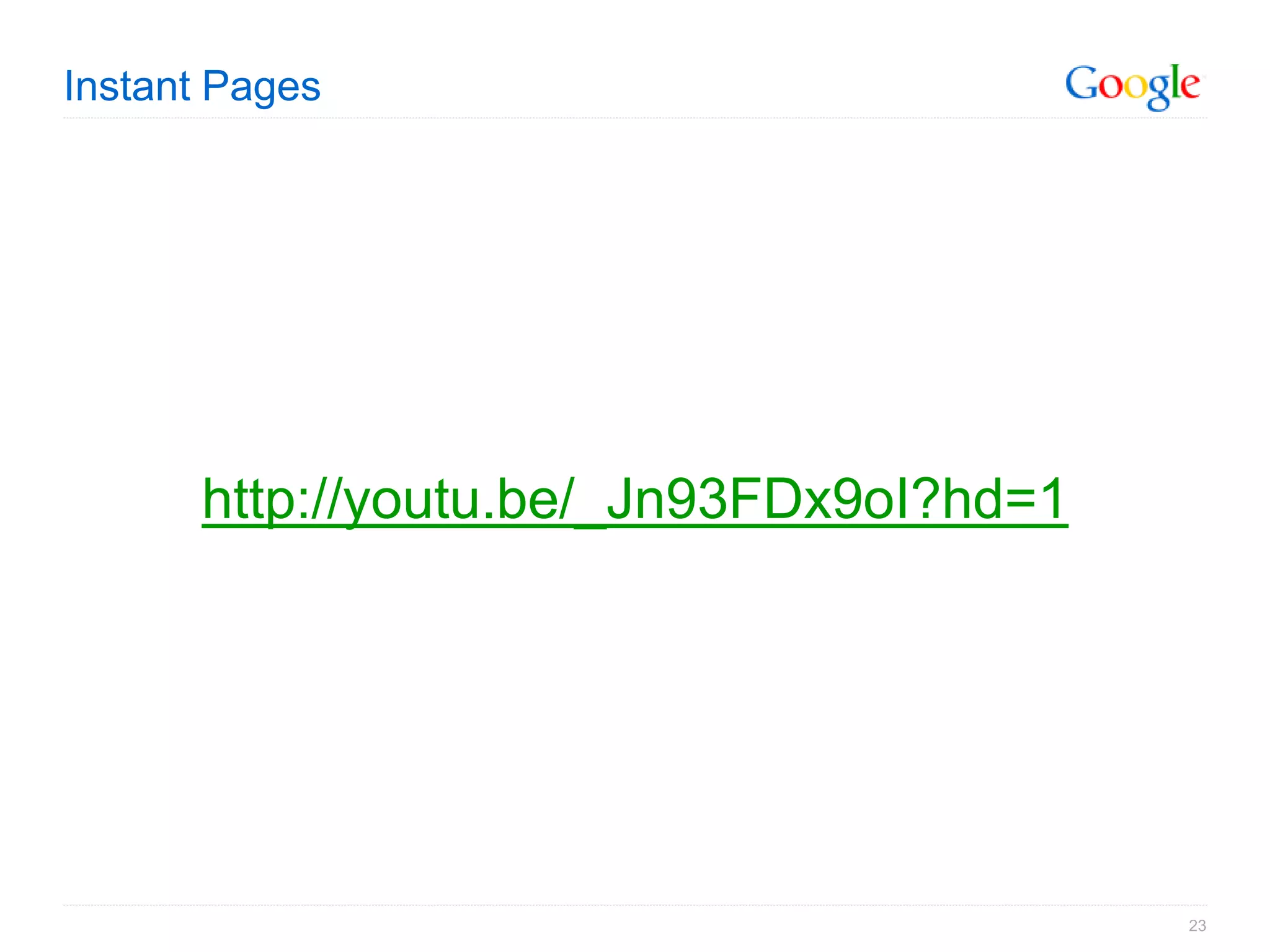 Instant Pages




      http://youtu.be/_Jn93FDx9oI?hd=1




                                         23
 