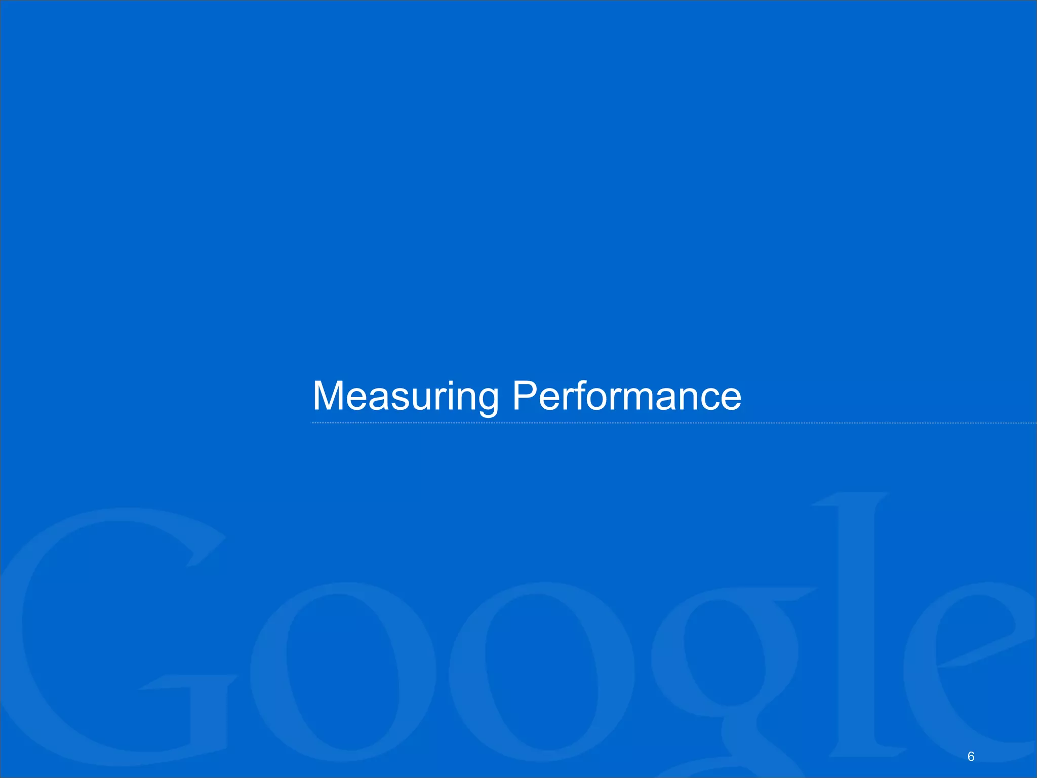 Measuring Performance




                        6
 