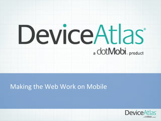 Making the Web Work on Mobile
First presented by dotMobi CTO Ronan Cremin at BDConf 2012

 