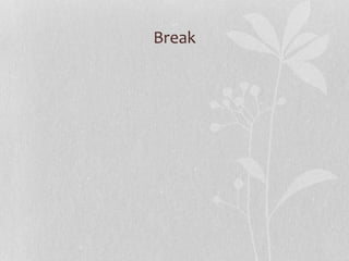 Break
 