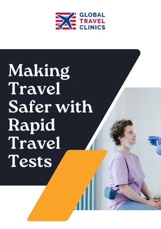 Making
Travel
Safer with
Rapid
Travel
Tests
 