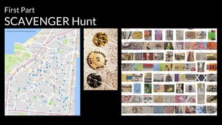 First Part
SCAVENGER Hunt
 
