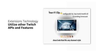 Making Twitch Interactive with Twitch Extensions | PDF