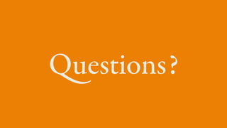 Questions?
 