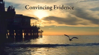 Convincing Evidence
 
