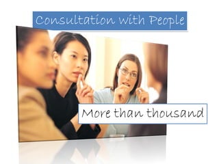 Consultation with People




       More than thousand
 