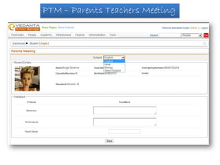 PTM – Parents Teachers Meeting
 