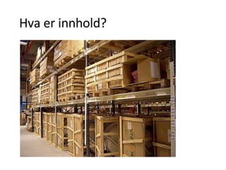 Hva er innhold? 