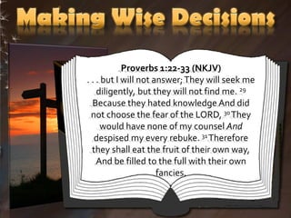 Proverbs 1:22-33 (NKJV)
. . . but I will not answer; They will seek me
    diligently, but they will not find me. 29
  Because they hated knowledge And did
  not choose the fear of the LORD, 30 They
     would have none of my counsel And
   despised my every rebuke. 31 Therefore
  they shall eat the fruit of their own way,
    And be filled to the full with their own
                      fancies.
 