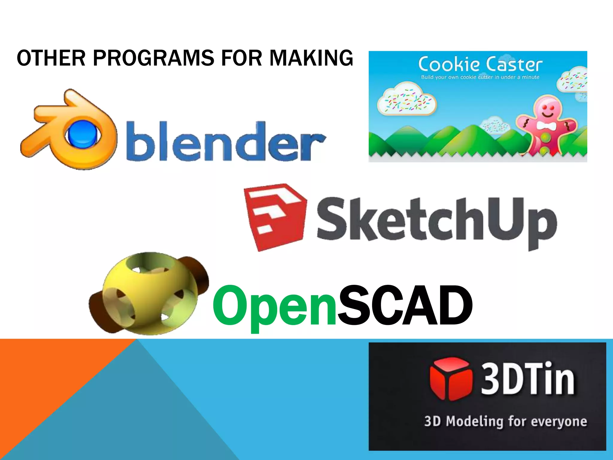 OTHER PROGRAMS FOR MAKING
OpenSCAD
 