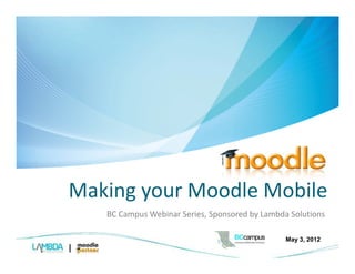 Making your Moodle Mobile 
Lambda Solutions 
@lambdasolutions 
 