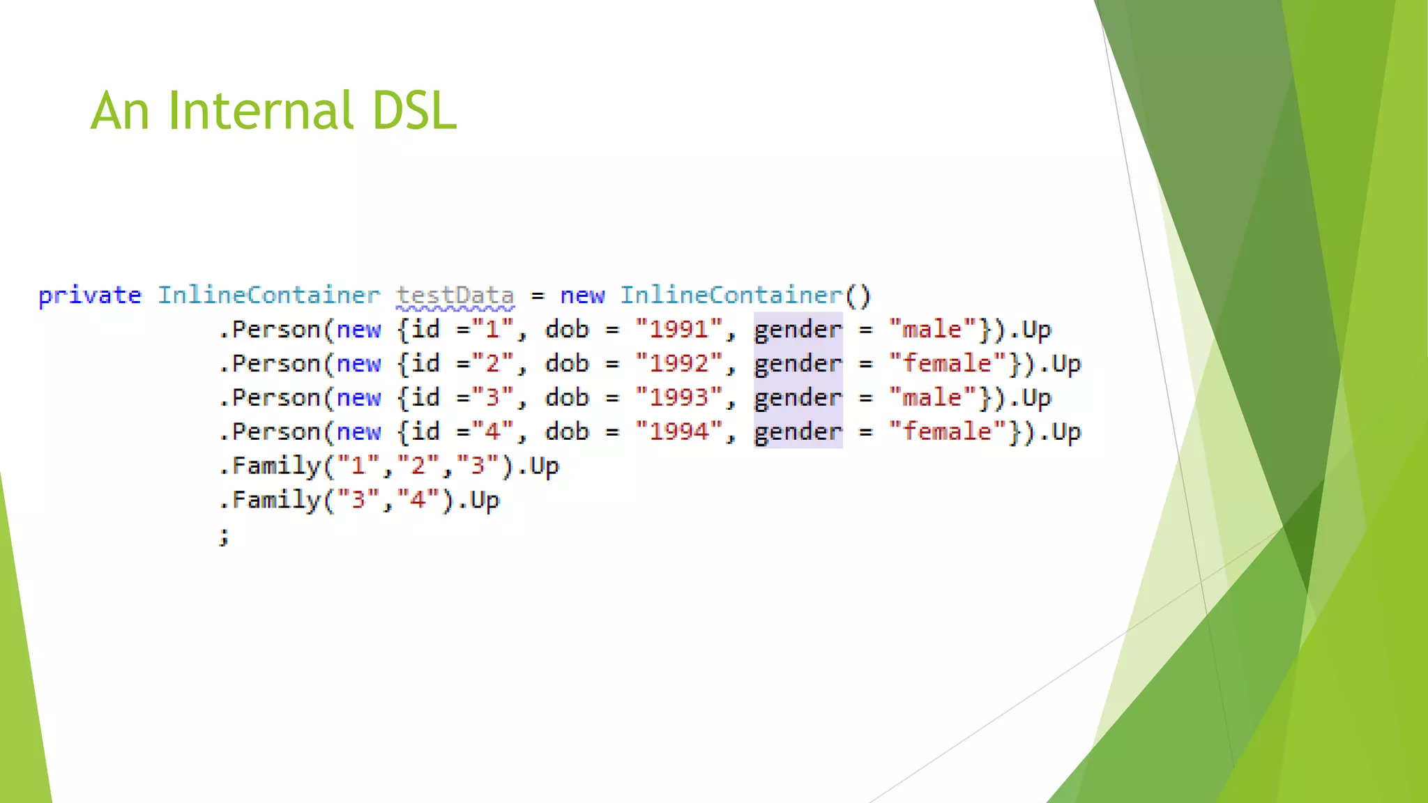 An Internal DSL
 