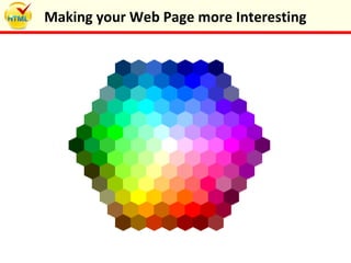 Making your Web Page more Interesting
 