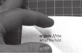 origami //the
art of the fold
 