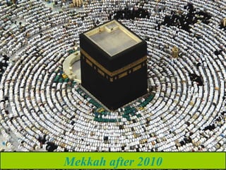 Mekkah  after 2010 