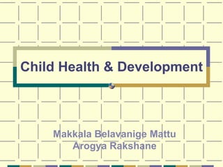 Makkala Belavanige Mattu Arogya Rakshane Child Health & Development 