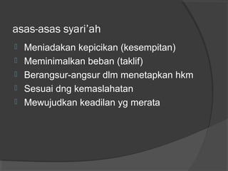 asas-asas syari’ah






Meniadakan kepicikan (kesempitan)
Meminimalkan beban (taklif)
Berangsur-angsur dlm menetapkan hkm
Sesuai dng kemaslahatan
Mewujudkan keadilan yg merata

 